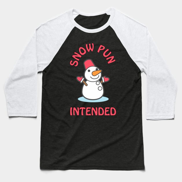 Snow pun intended - cute & funny snowman Baseball T-Shirt by punderful_day